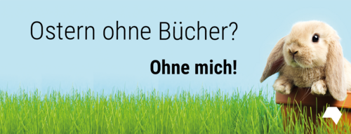 Download: Schwarze Schrift auf blauem Hintegrund, Foto eines Hasen: Ostern ohne Bücher? Ohne mich!