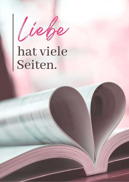 Spruch: Liebe hat viele Seiten. Hintergrund: Buch mit Seiten in Form eines Herzes