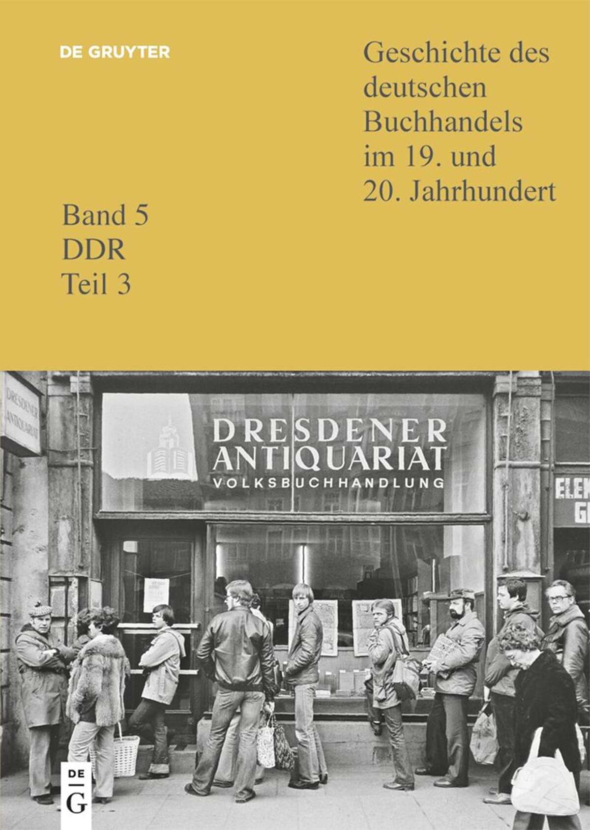 Buchcover "Geschichte des deutschen Buchhandels im 19. und 20. Jahrhundert - Band 5, DDR, Teil 3. De Gruyter"