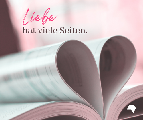Spruch: Liebe hat viele Seiten. Hintergrund: Buch mit Seiten in Form eines Herzes
